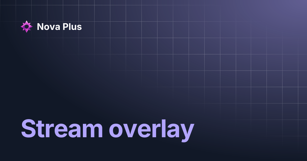 Stream overlay | Nova Plus